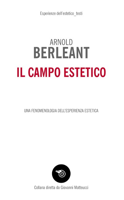 Il campo estetico. Una fenomenologia dell'esperienza estetica - Arnold Berleant