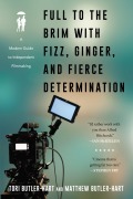 Cover-Bild zum Titel 'Full to the Brim with Fizz, Ginger, and Fierce Determination' von 'Tori Butler-Hart, Matthew Butler-Hart'