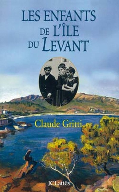 Les enfants de l'Île du Levant - Claude Gritti