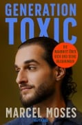 Cover-Bild zum Titel 'Generation Toxic' von 'Marcel Moses'