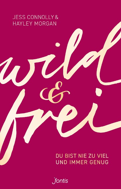 wild und frei - Jess Connolly, Hayley Morgan