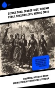 Cover-Bild zum Titel 'Ursprung der Revolution - Feministische Heldinnen der Literatur' von 'George Sand, Nathaniel Hawthorne, Charlotte Brontë, Jane Austen, Adalbert Stifter'