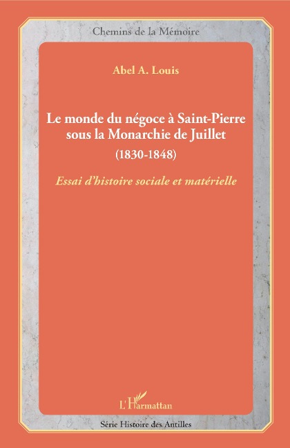 Le monde du négoce à Saint-Pierre sous la Monarchie de Juillet - Louis