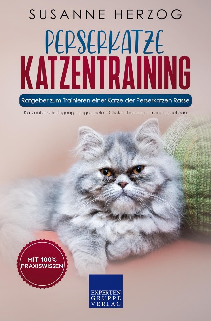 Perserkatze Katzentraining - Ratgeber zum Trainieren einer Katze der Perserkatzen Rasse - Susanne Herzog