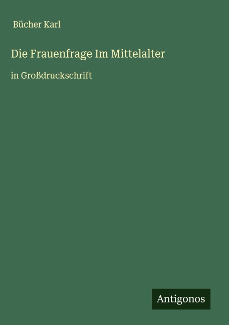Die Frauenfrage Im Mittelalter - Bücher Karl