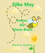 Cover-Bild zum Titel 'Sumse die kleine Biene' von 'Silke May'
