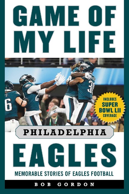 Game of My Life Philadelphia Eagles - Bob Gordon