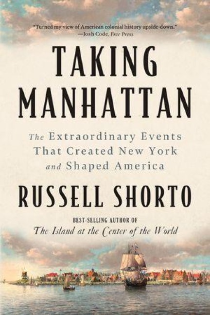Taking Manhattan - Russell Shorto