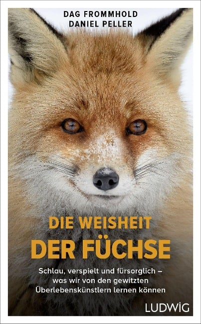 Die Weisheit der Füchse - Dag Frommhold, Daniel Peller