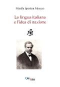 Cover-Bild zum Titel 'La lingua italiana e l'idea di nazione' von 'Mirella Spiritini Massari'