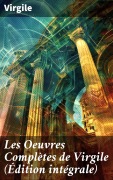 Cover-Bild zum Titel 'Les Oeuvres Complètes de Virgile (Édition intégrale)' von 'Virgile'