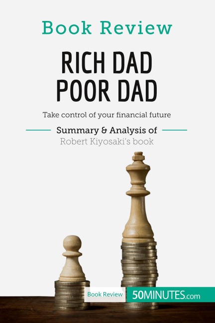 Book Review: Rich Dad Poor Dad by Robert Kiyosaki - 50minutes
