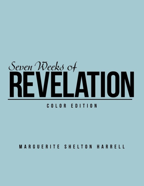 Seven Weeks of Revelation - Marguerite Shelton Harrell