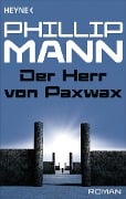 Der Herr von Paxwax - - Phillip Mann