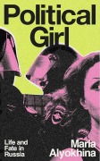 Cover-Bild zum Titel 'Political Girl' von 'Maria Alyokhina'