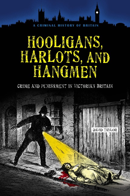 Hooligans, Harlots, and Hangmen - David Taylor