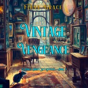 Cover-Bild zum Titel 'Vintage Vengeance (A Darla Digby Cozy Mystery¿Book 5)' von 'Fiona Grace'