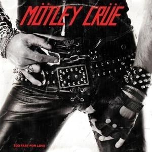 Too Fast For Love - Mötley Crüe