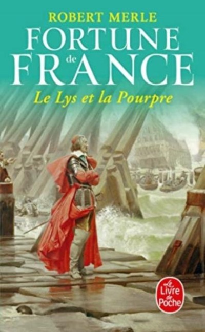 Le Lys Et La Pourpre - Robert Merle