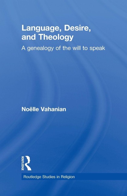 Language, Desire and Theology - Noëlle Vahanian