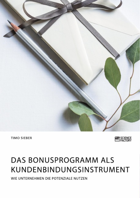 Das Bonusprogramm als Kundenbindungsinstrument - Timo Sieber