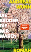 Cover-Bild zum Titel 'Die Brüder, die wir waren' von 'Andreas Wunn'