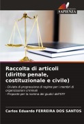 Cover-Bild zum Titel 'Raccolta di articoli (diritto penale, costituzionale e civile)' von 'Carlos Eduardo Ferreira Dos Santos'