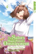 Cover-Bild zum Titel 'The Saint's Magic Power is Omnipotent: The Other Saint 04' von 'Aoagu, Yuka Tachibana, Yasuyuki Syuri'