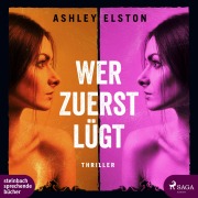 Cover-Bild zum Titel 'Wer zuerst lügt' von 'Ashley Elston'