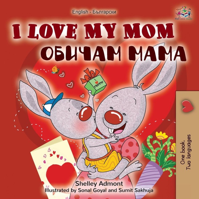 I Love My Mom (English Bulgarian Bilingual Book) - Shelley Admont, Kidkiddos Books