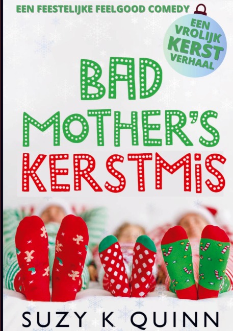 Bad Mother's Kerstmis - Suzy K Quinn