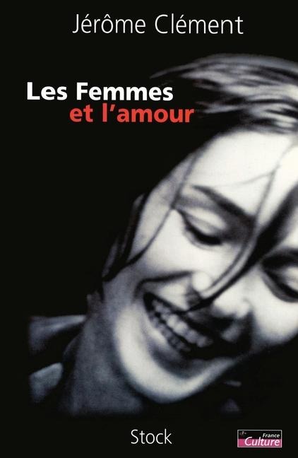 Les Femmes et l'amour - Jérôme Clément