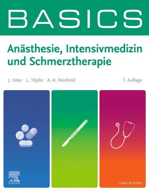BASICS Anästhesie, Intensivmedizin und Schmerztherapie - Jens Vater, Ann-Kristin Reinhold, Lars Töpfer