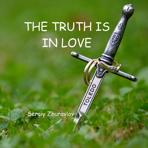 The Truht Is in Love - Sergiy Zhuravlov, Sergiy Zhuravlov