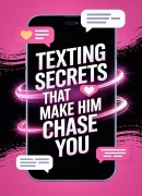 Cover-Bild zum Titel 'Texting Secrets That Make Him Chase You' von 'Love Good'