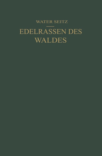 Edelrassen des Waldes - Walter Seitz