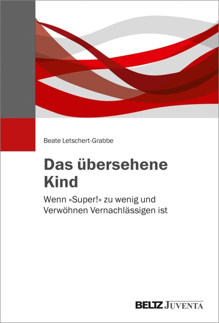 Das übersehene Kind - Beate Letschert-Grabbe