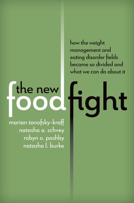 The New Food Fight - Marian Tanofsky-Kraff, Natasha A Schvey, Natasha L Burke, Robyn O Pashby