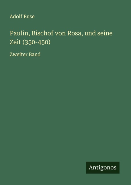Paulin, Bischof von Rosa, und seine Zeit (350-450) - Adolf Buse