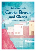 Cover-Bild zum Titel 'Reisehandbuch Costa Brava und Girona' von 'Nicole Biarnés'