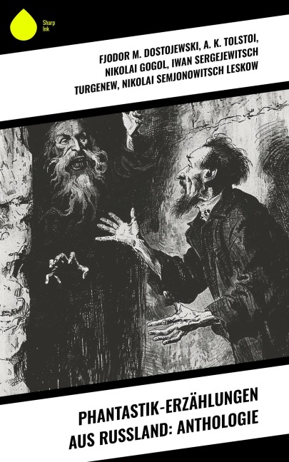 Phantastik-Erzählungen aus Russland: Anthologie - Fjodor M. Dostojewski, A. K. Tolstoi, Nikolai Gogol, Iwan Sergejewitsch Turgenew, Nikolai Semjonowitsch Leskow
