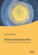 Cover-Bild zum Titel 'Heilsame Energiearbeit' von 'Andreas Pfingstl'