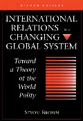 Cover-Bild zum Titel 'International Relations In A Changing Global System' von 'Seyom Brown'