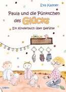 Cover-Bild zum Titel 'Paula und die Pünktchen des Glücks - Ein Kinderbuch über Gefühle' von 'Eva Kastler'
