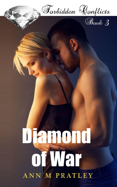 Diamond of War (Forbidden Conflicts, #3) - Ann M Pratley