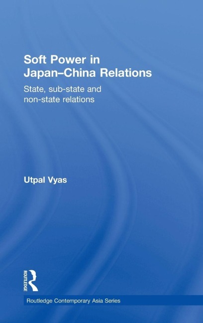 Soft Power in Japan-China Relations - Utpal Vyas