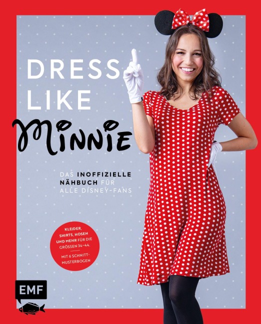 Dress like Minnie - Das inoffizielle Nähbuch für alle Disney-Fans - 