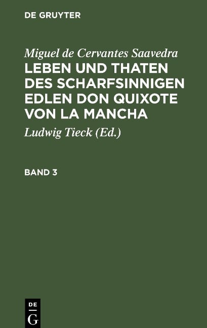 Miguel de Cervantes Saavedra: Leben und Thaten des scharfsinnigen Edlen Don Quixote von la Mancha. Band 3 - Miguel de Cervantes Saavedra