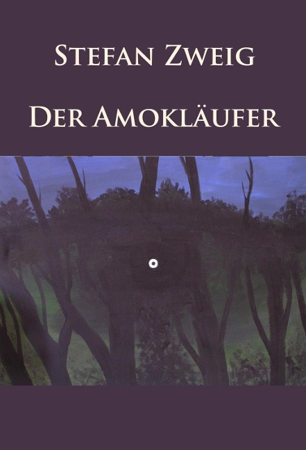Der Amokläufer - Stefan Zweig