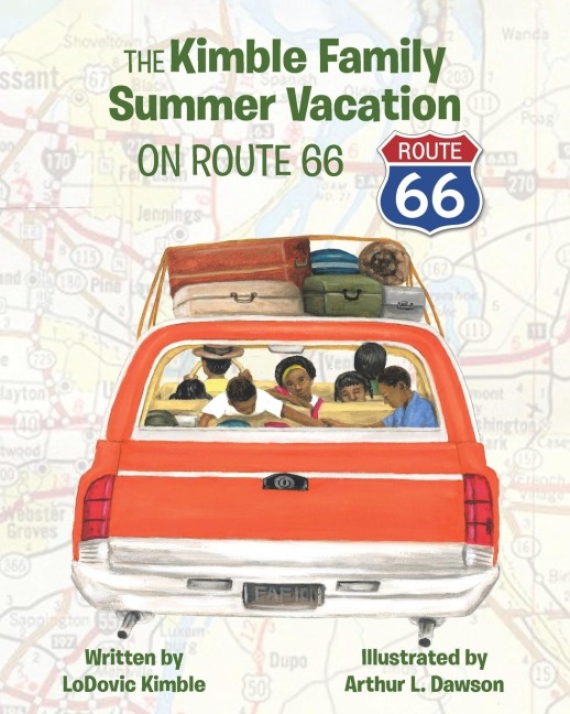 The Kimble Family Summer Vacation on Route 66 - Lodovic Kimble